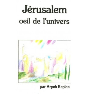 Jérusalem, Oeil De L'univers - Kaplan Aryeh